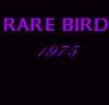Rare Bird : Rare Bird'75
